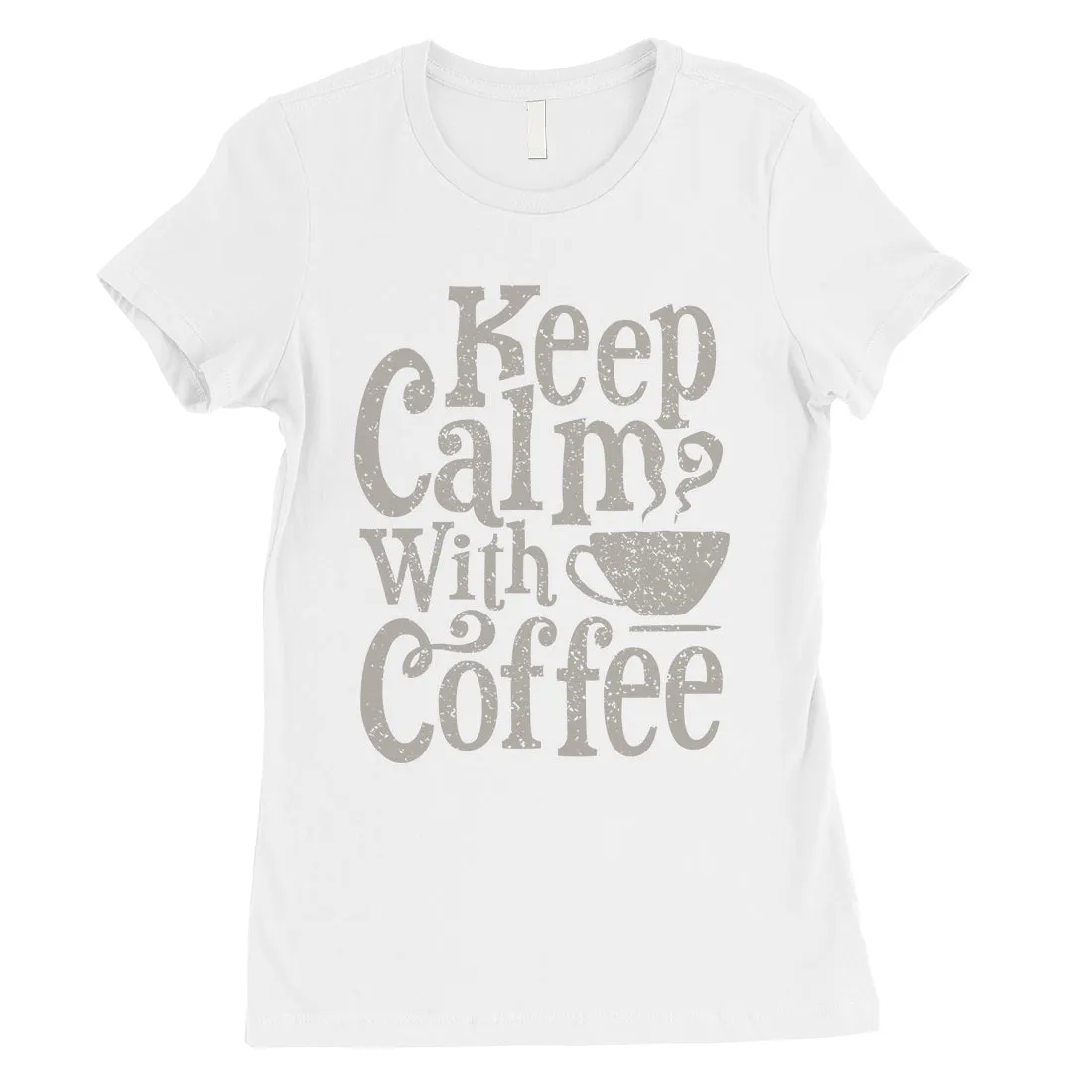 Keep Calm Coffee Womens Unique Vintage T-Shirt For Coffee Lovers