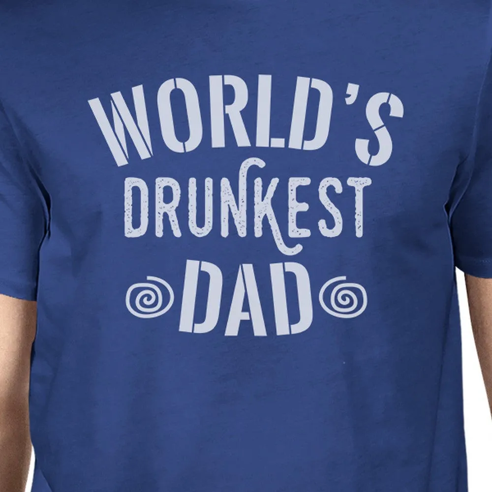 World's Drunkest Dad Men's Blue Unique Design Tee Gifts For Dad